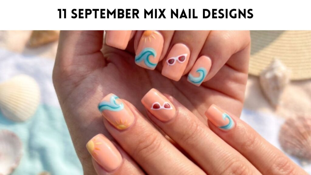 11 September Mix Nail Designs