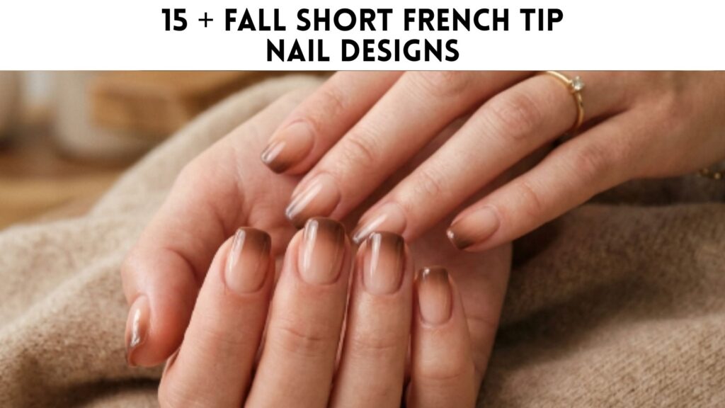 15 + Fall Short French Tip Nail Designs