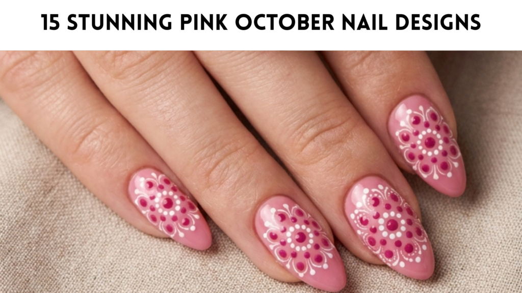 15 Stunning Pink October Nail Designs